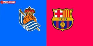 Phân tích và soi kèo Real Sociedad vs Barcelona tại vòng đấu